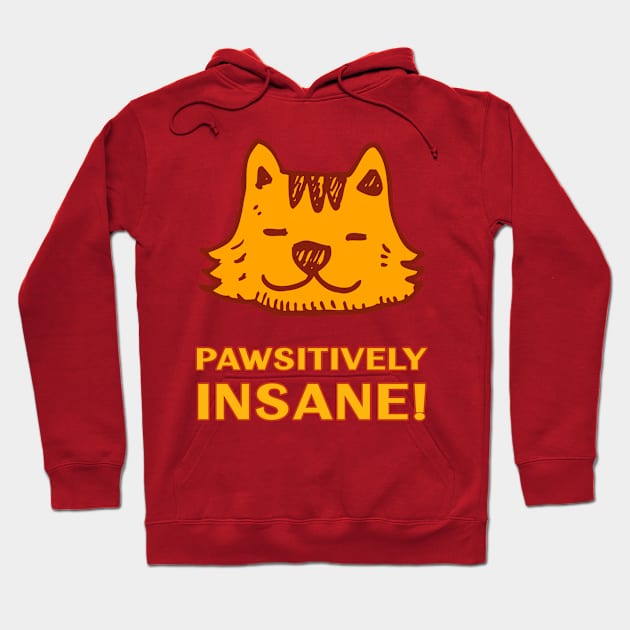 Positively Insane Hoodie by SvereDesign